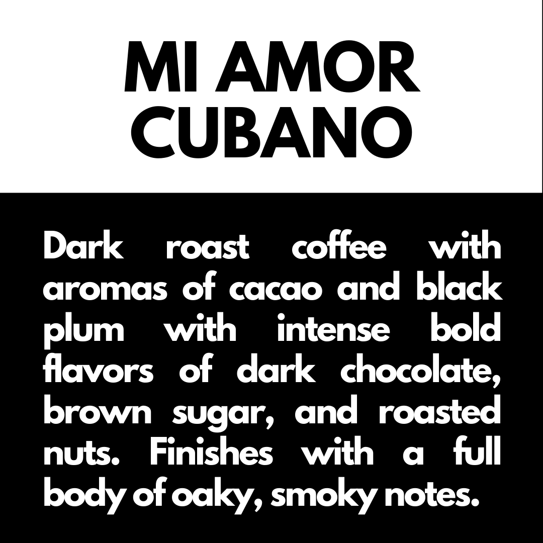 Mi Amor Cubano Whole Bean Dark Roast (12 oz Single Bag)